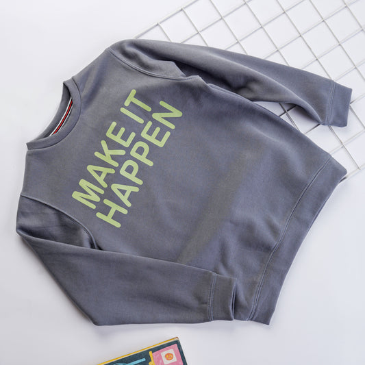 Make it Happen Sweatshirt - Him/Her