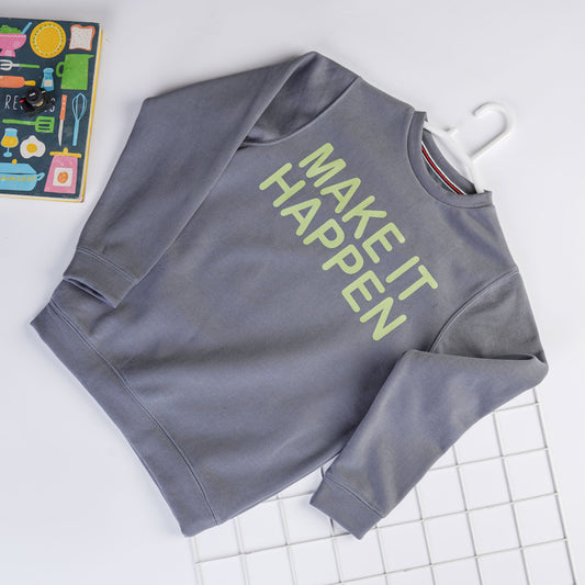 Make it Happen Sweatshirt - Him/Her